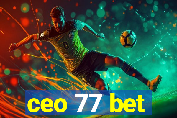 ceo 77 bet